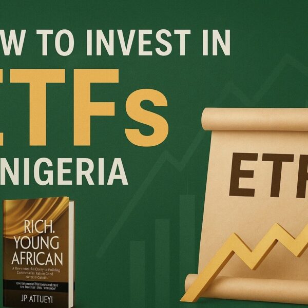 ETFs in Nigeria: How to Invest in Exchange Traded Funds and Build Wealth Smartly