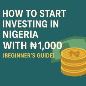 Illustration of Nigerian currency showing coins and cash with the text “How to Start Investing in Nigeria with ₦1,000 (Beginner’s Guide)”